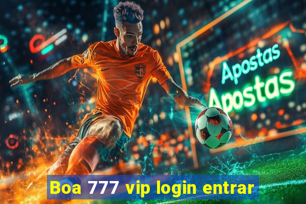 Boa 777 vip login entrar